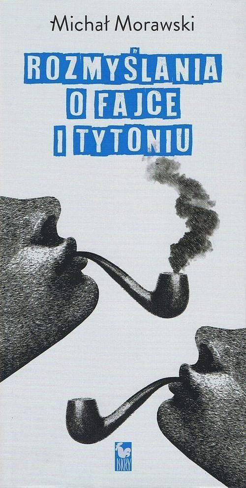 Rozmyslania o fajce i tytoniu / ISKRY