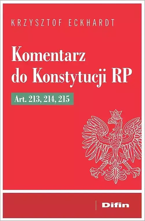 Komentarz do Konstytucji RP art. 213, 214, 215