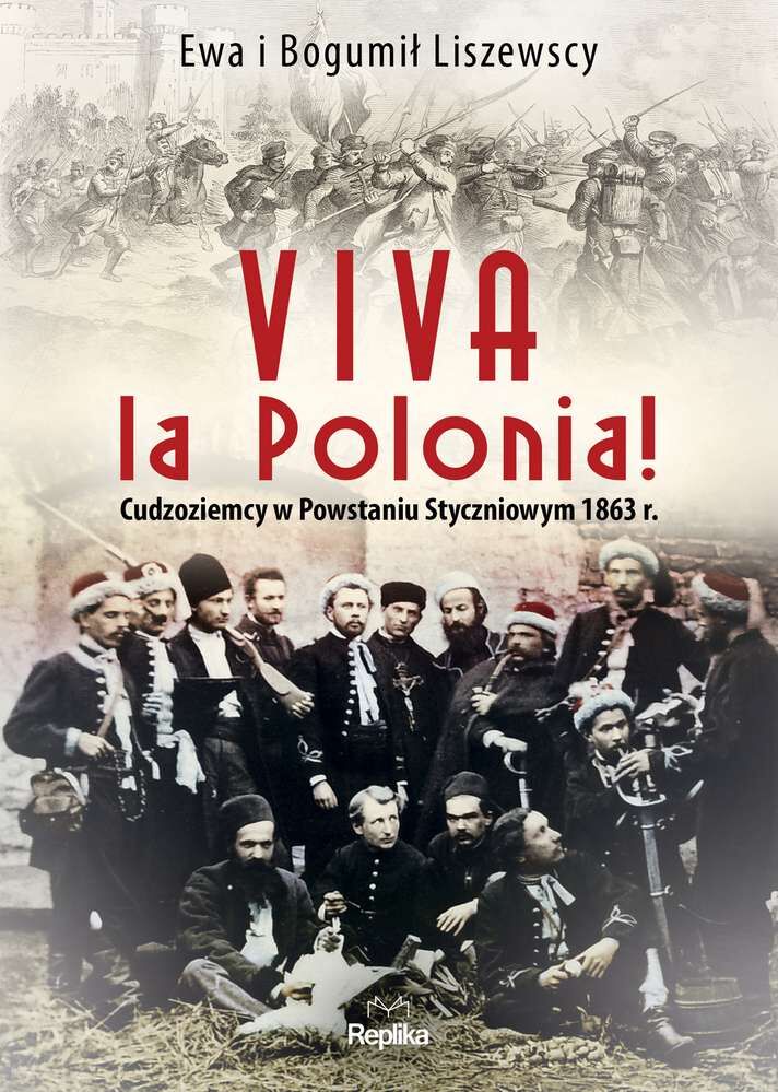 Viva la polonia cudzoziemcy w powstaniu styczniowym 1863 r