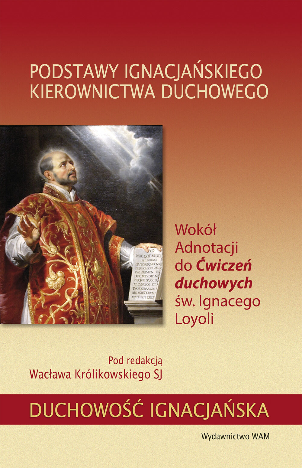Podstawy ignacjańskiego kierownictwa duchowego