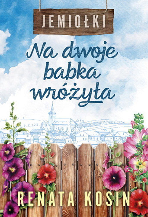 Na dwoje babka wróżyła (Jemiołki. Tom 1)
