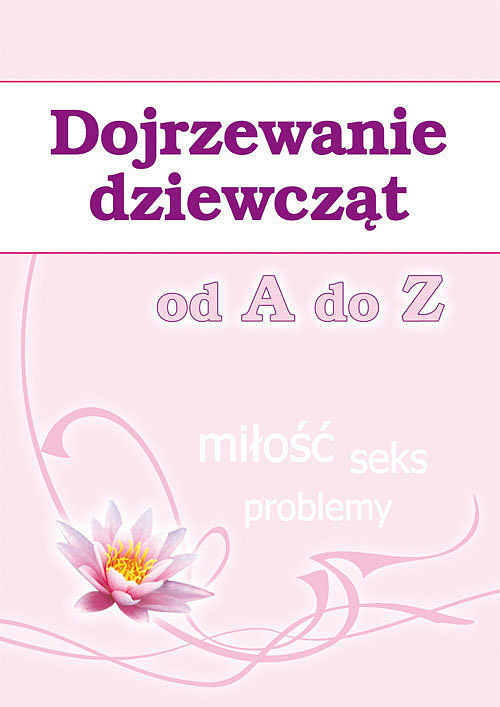 Dojrzewanie dziewcząt od A do Z