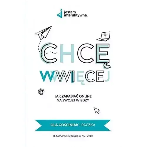 Chcę WWWięcej - Jak zarabiać online na swojej wiedzy?