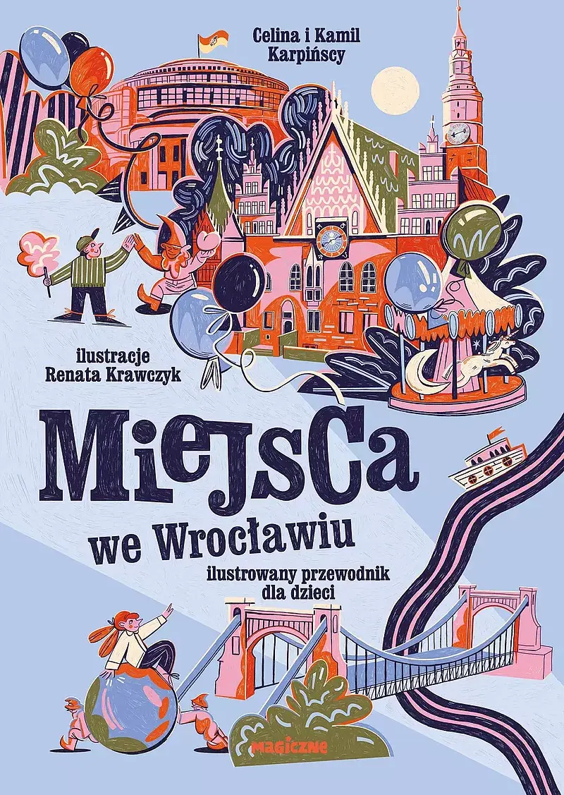 Miejsca we Wrocławiu. Ilustrowany przewodnik dla dzieci