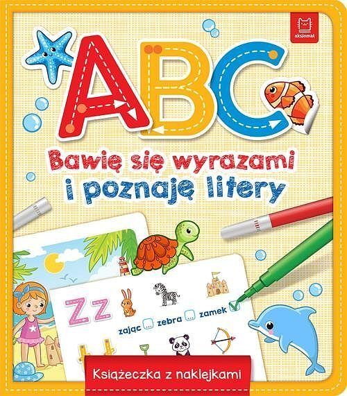 A, B, C – Bawię się wyrazami i poznaję litery. Książeczka z naklejkami