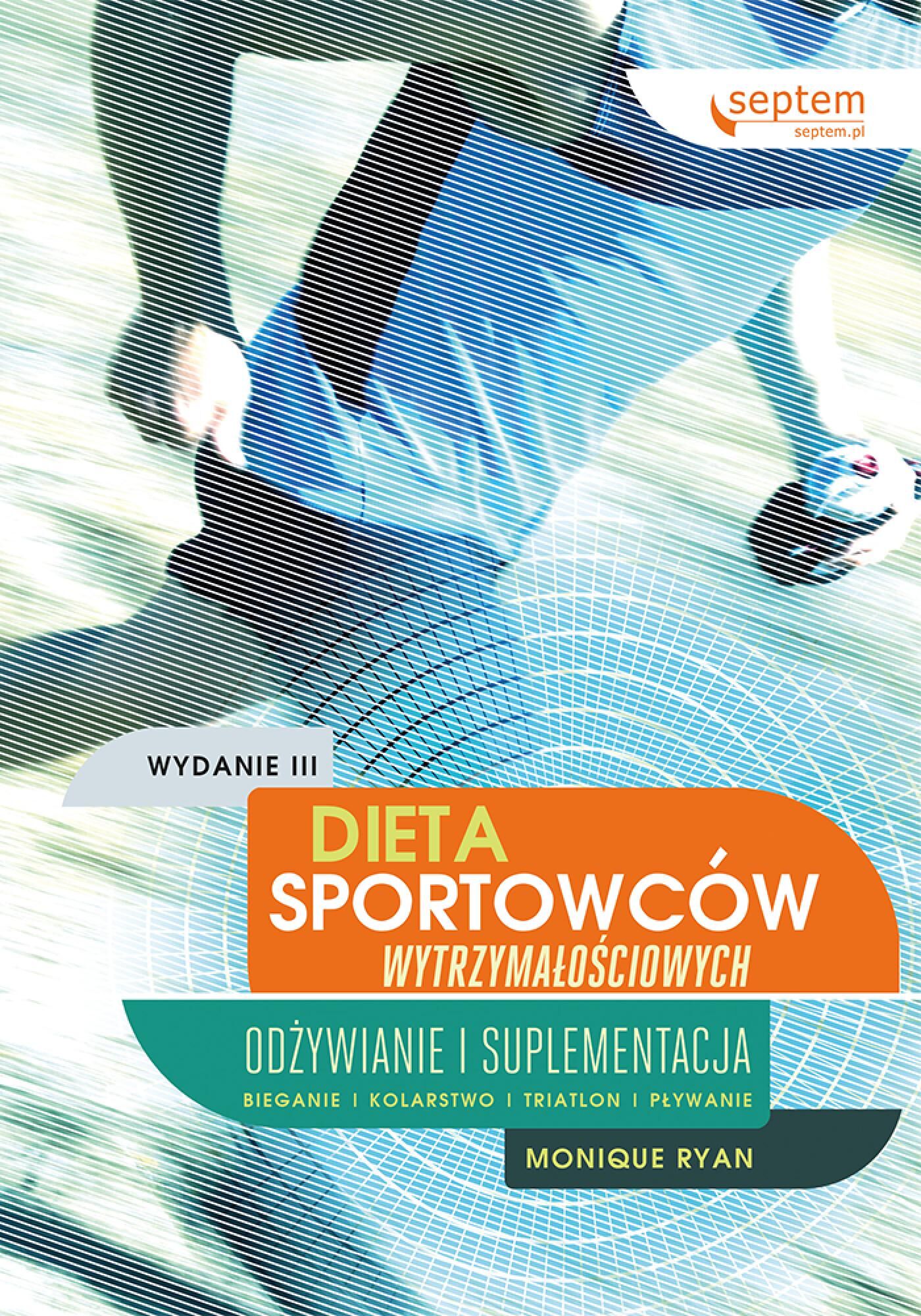 Dieta sportowców wytrzymałościowych. Odżywianie i suplementacja. Wydanie III (e-book)