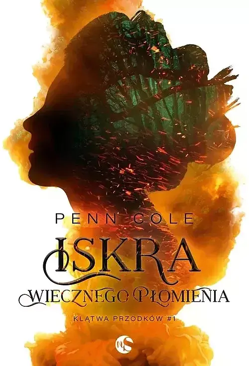 Klątwa Przodków. Tom 1 Iskra Wiecznego Płomienia