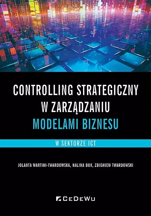 Controlling strategiczny w zarządzaniu modelami biznesu na przykładzie sektora ICT