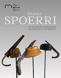 Daniel spoerri. Sztuka wyjęta z codzienności