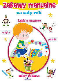 Zabawy manualne na cały rok