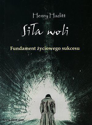 Siła woli. Fundament życiowego sukcesu