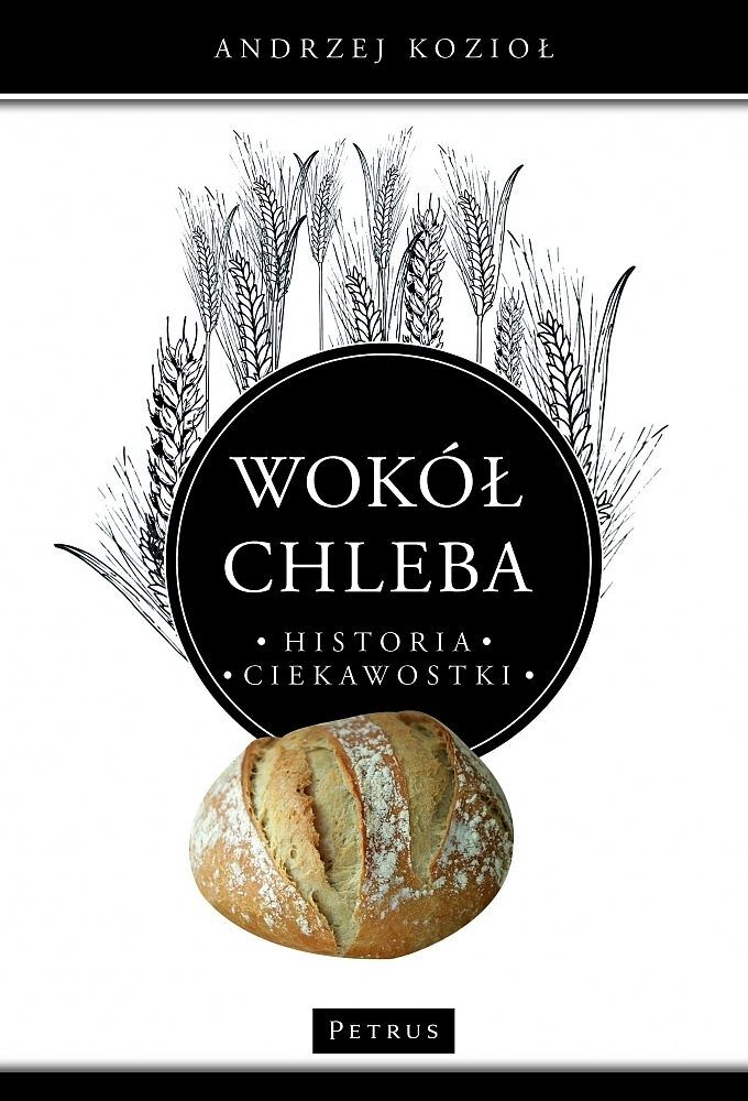 Wokół chleba. Historia. Ciekawostki