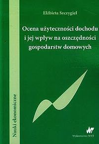 Ocena użyteczności dochodu i jej wpływ na oszczędności gospodarstw domowych