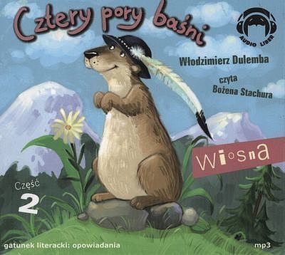 Cztery pory baśni. Wiosna cz. 2