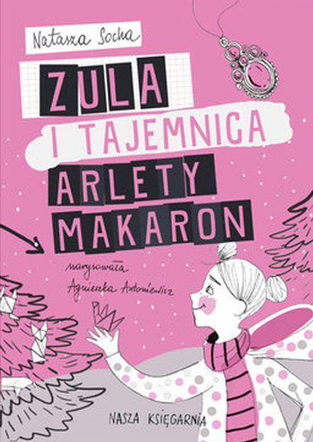 Zula i tajemnica arlety makaron czarodziejka zula