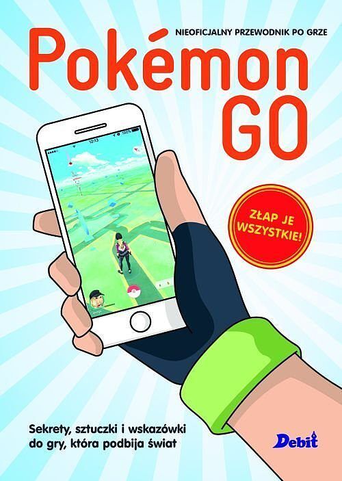 Nieoficjalny przewodnik po grze Pokémon GO