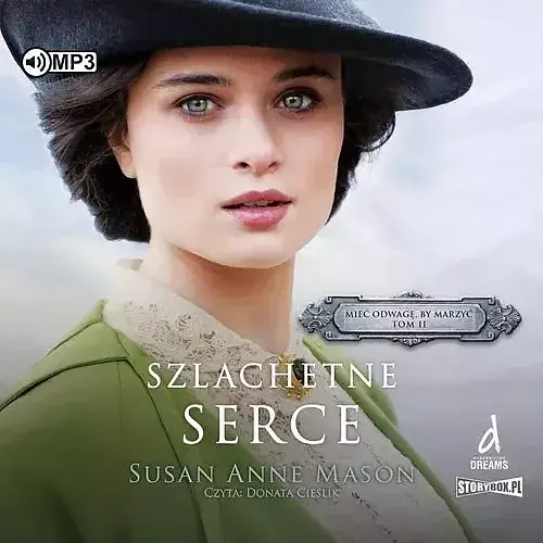 Mieć odwagę, by marzyć Tom 2 Szlachetne serce (audiobook CD)