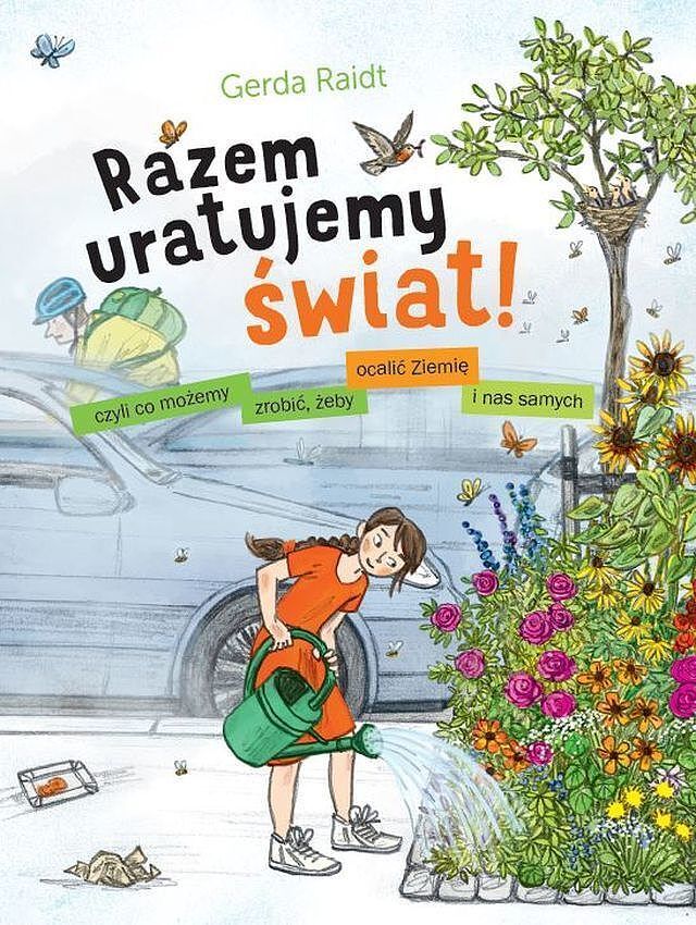 Razem uratujemy świat!  czyli co możemy zrobić, żeby ocalić ziemię i nas samych