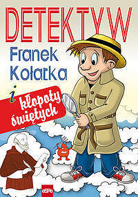 Detektyw Franek Kołatka i kłopoty świętych