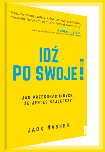 Idź po swoje! Jak przekonać innych, że jesteś najlepszy