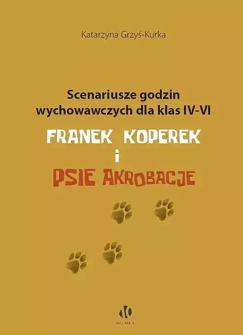 Scenariusze godzin wychowawczych dla klas IV-VI. Franek Koperek i psie akrobacje