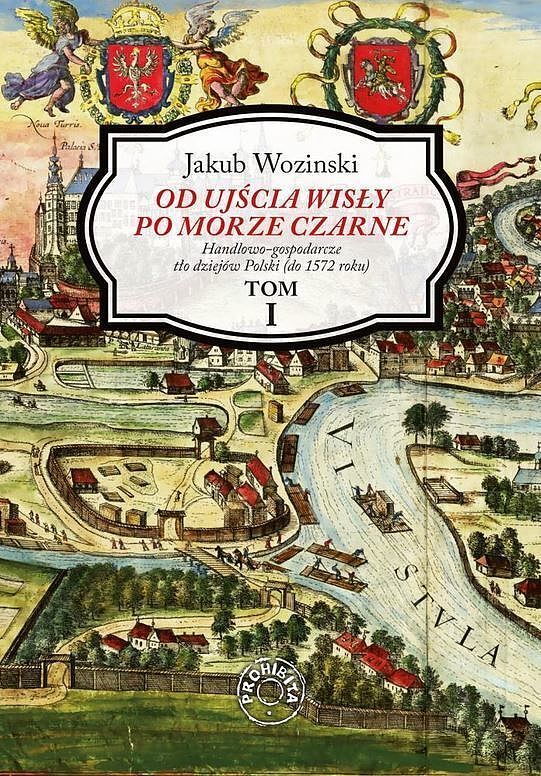 Od ujścia wisły po morze czarne. Tom 1
