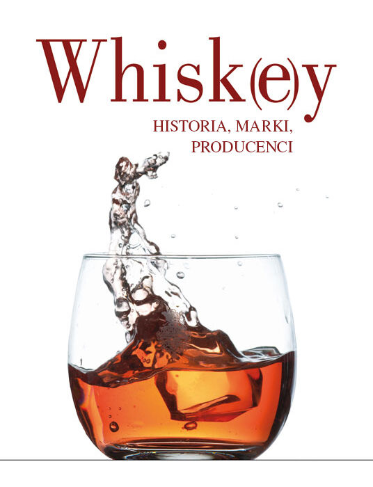 Whisky. Historia, marki, producenci