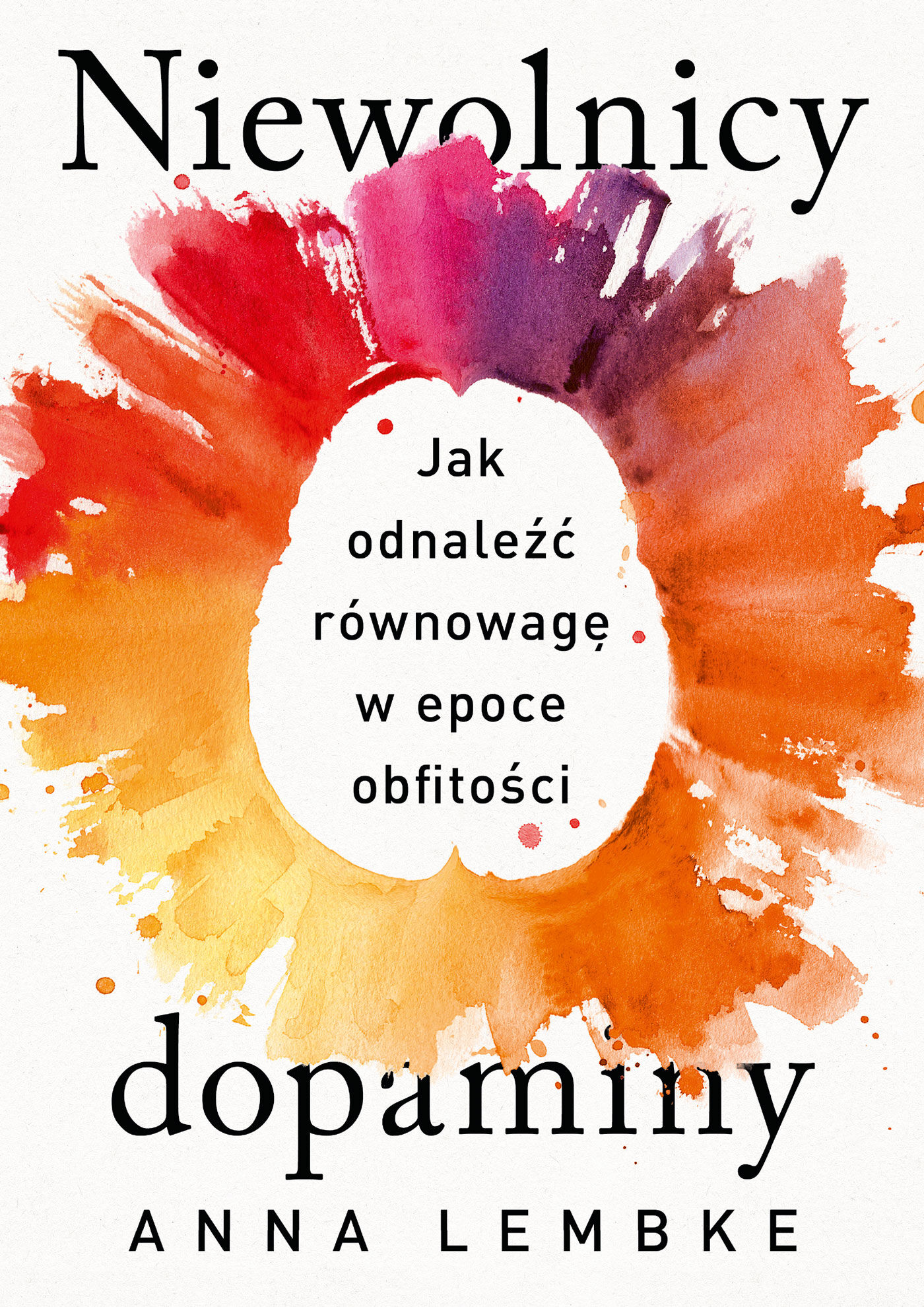Niewolnicy dopaminy. Jak odnaleźć równowagę w epoce obfitości (e-book)
