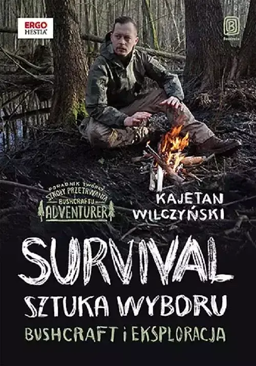 Survival: sztuka wyboru. Bushcraft i eksploracja