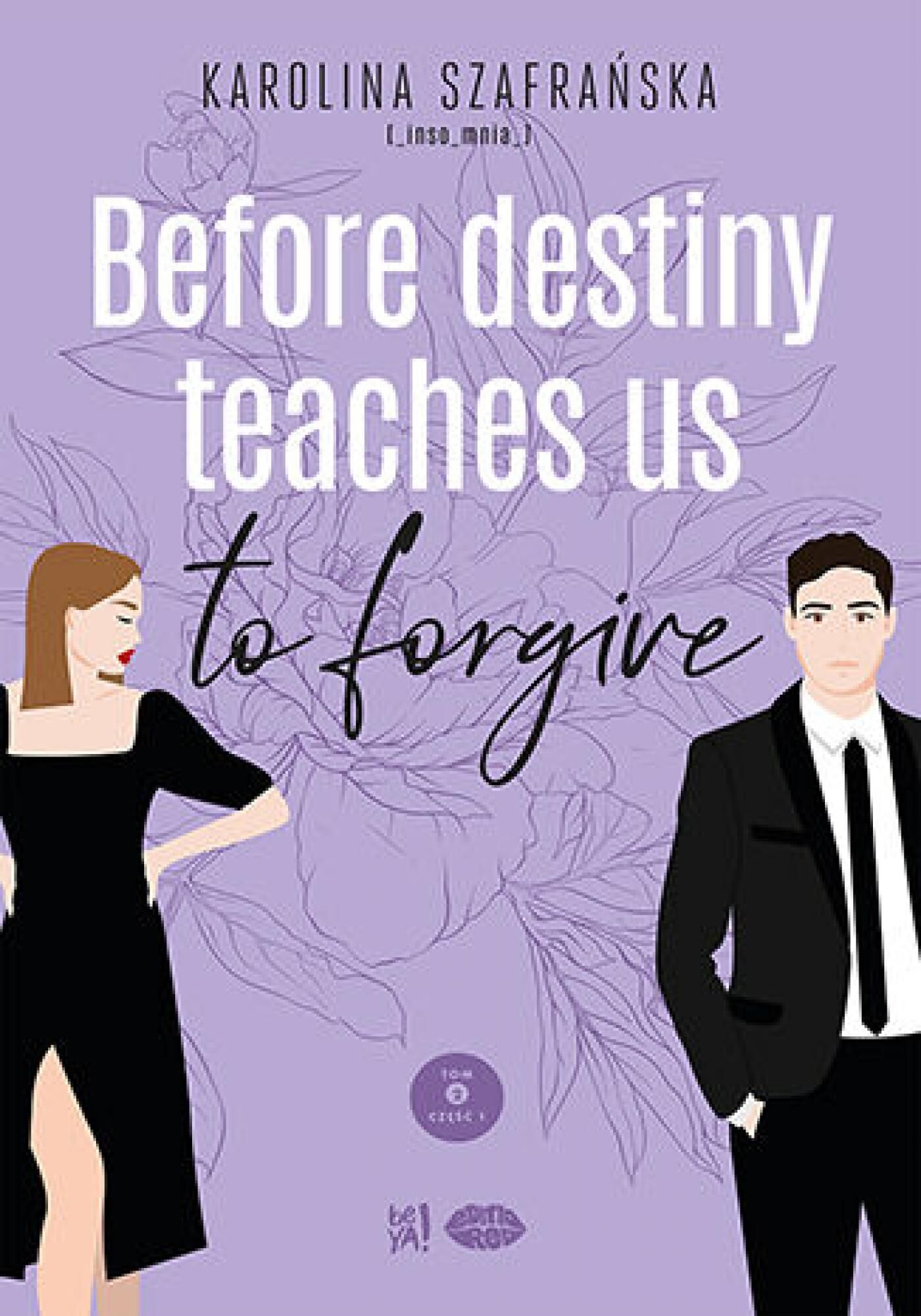 Before destiny teaches us to forgive. Tom 2. Część 1 (e-book)