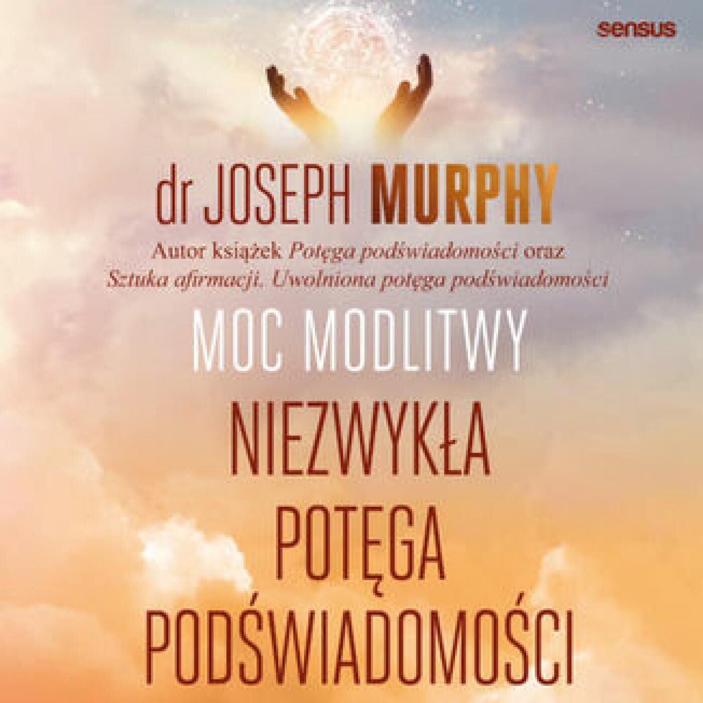 Moc modlitwy. Niezwykła potęga podświadomości (audiobook MP3)
