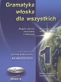 Gramatyka włoska dla wszystkich. Tom 1, poziom podstawowy, A1-A2