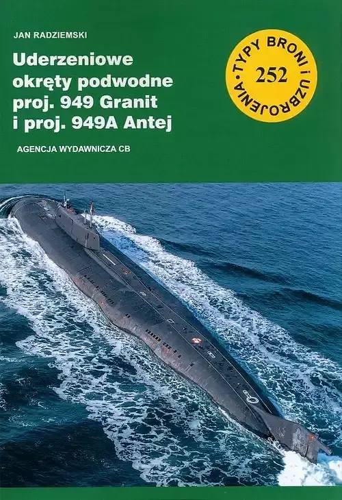 Uderzeniowe okręty podwodne proj. 949 Granit i proj. 949A Antej (TBiU 252)