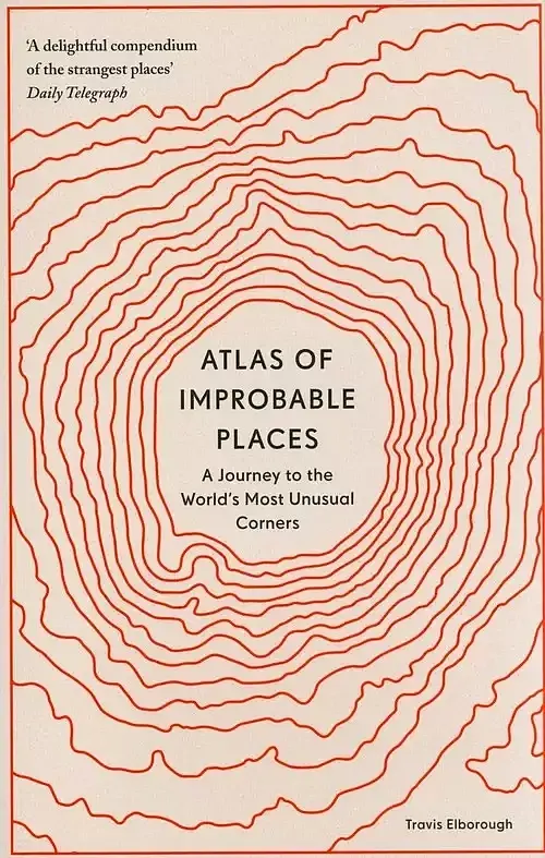 Atlas of Improbable Places