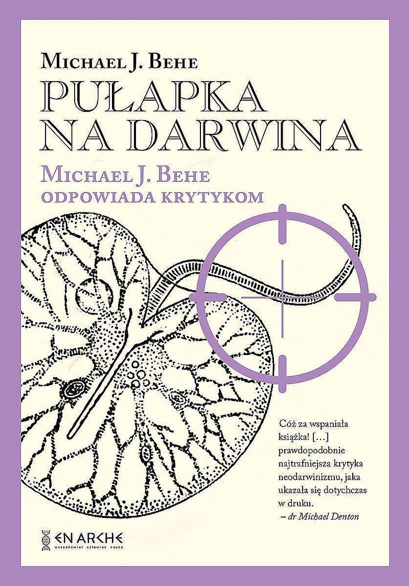 Pułapka na darwina. Michael j. Behe odpowiada krytykom
