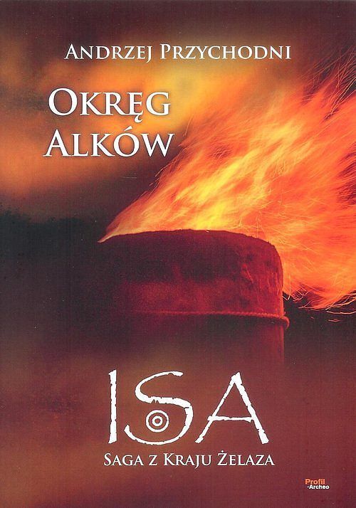 Isa saga z kraju żelaza. Tom 2 Okręg Alków