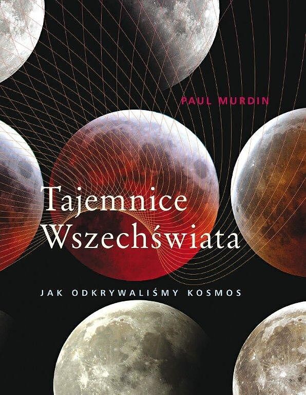 Tajemnice wszechświata. Jak odkrywaliśmy kosmos