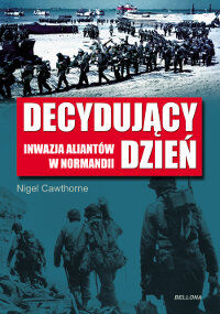 Decydujący dzień. Inwazja aliantów w Normandii