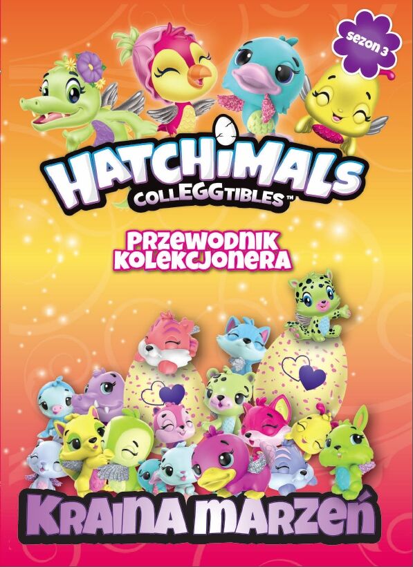 Hatchimals Przewodnik Kolekcjonera Kraina marzeń