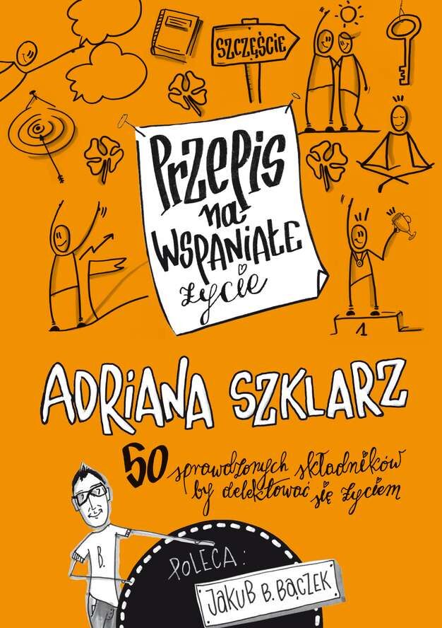Przepis na wspaniałe życie 50 sprawdzonych składników by delektować się życiem