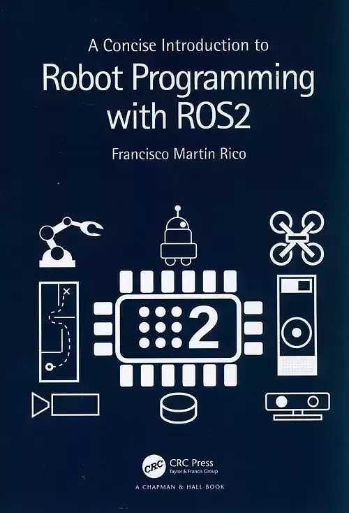 A Concise Introduction to Robot Programming with ROS2