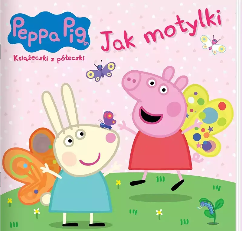 Peppa Pig. Książeczki z półeczki 90. Jak motylki