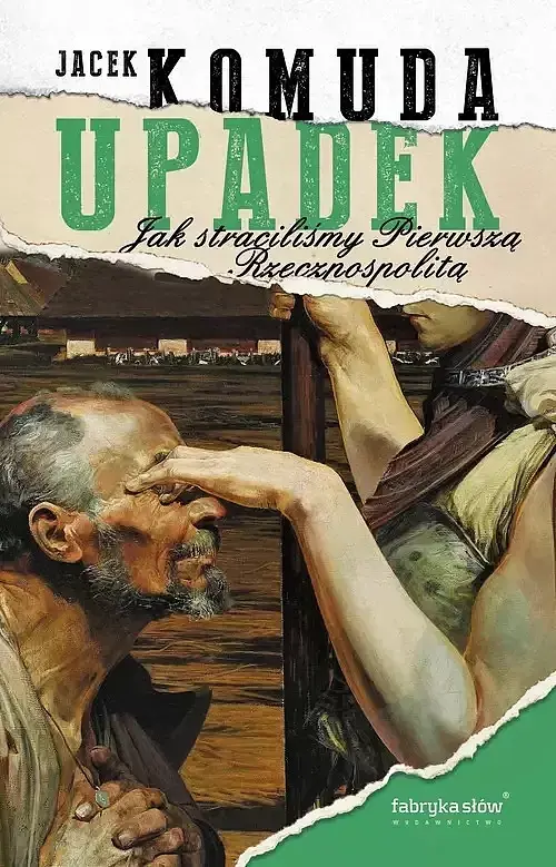 Upadek Jak straciliśmy I Rzeczpospolitą