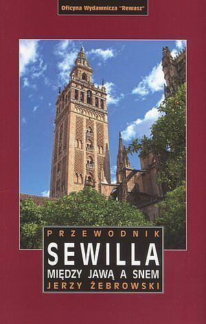 Sewilla. Między jawą a snem. Przewodnik