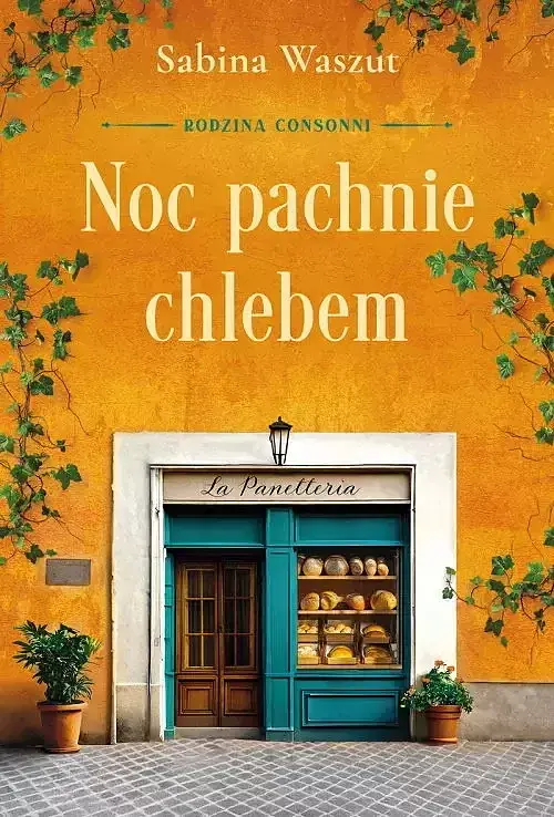 Noc pachnie chlebem. Rodzina Consonni. Tom 1