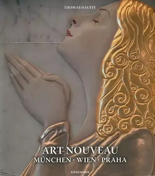 Art Nouveau: Muenchen, Wien, Praha