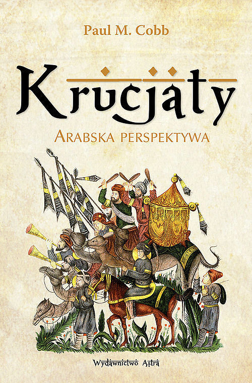 Krucjaty. Arabska perspektywa
