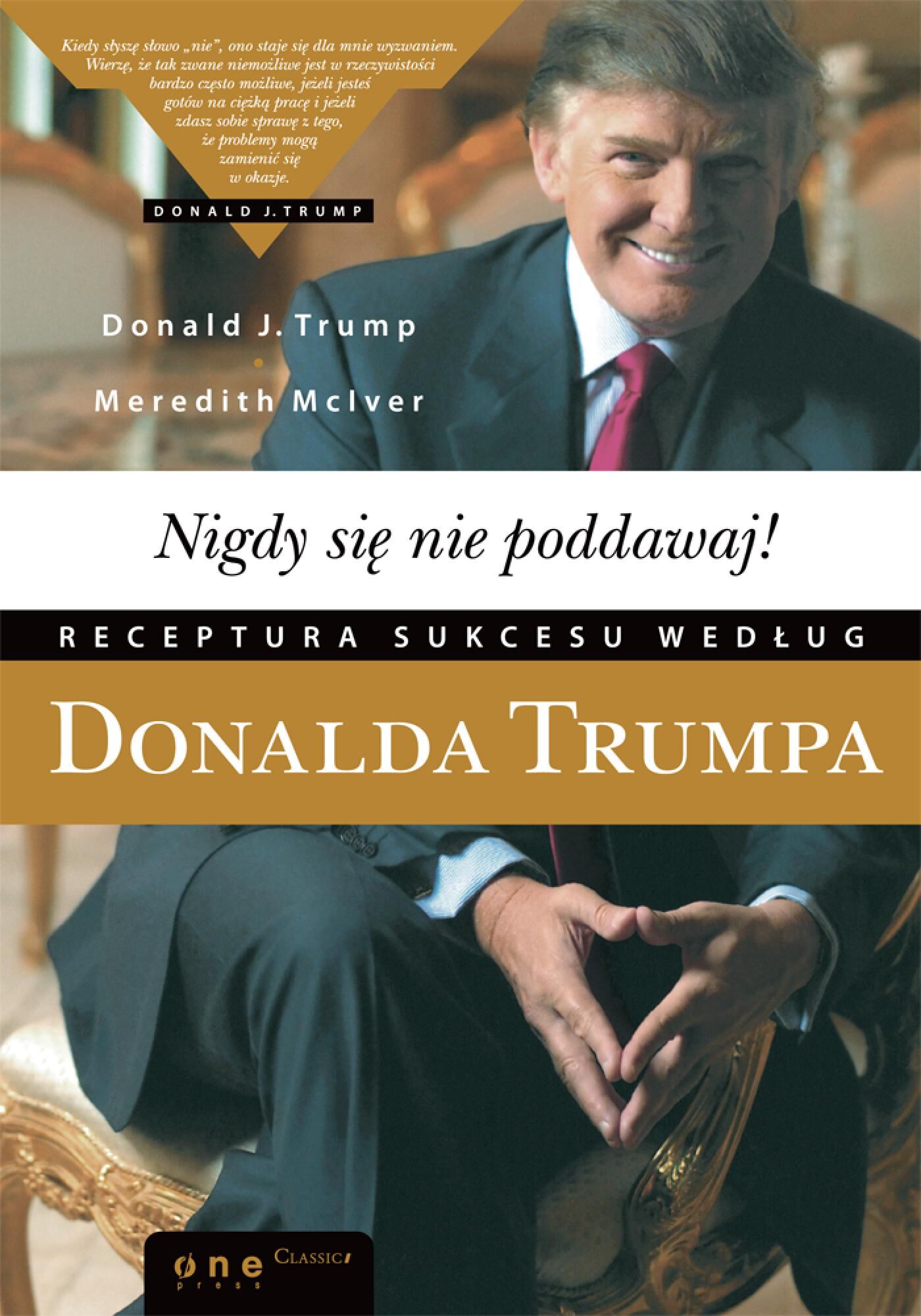 Nigdy się nie poddawaj! Receptura sukcesu według Donalda Trumpa (e-book)