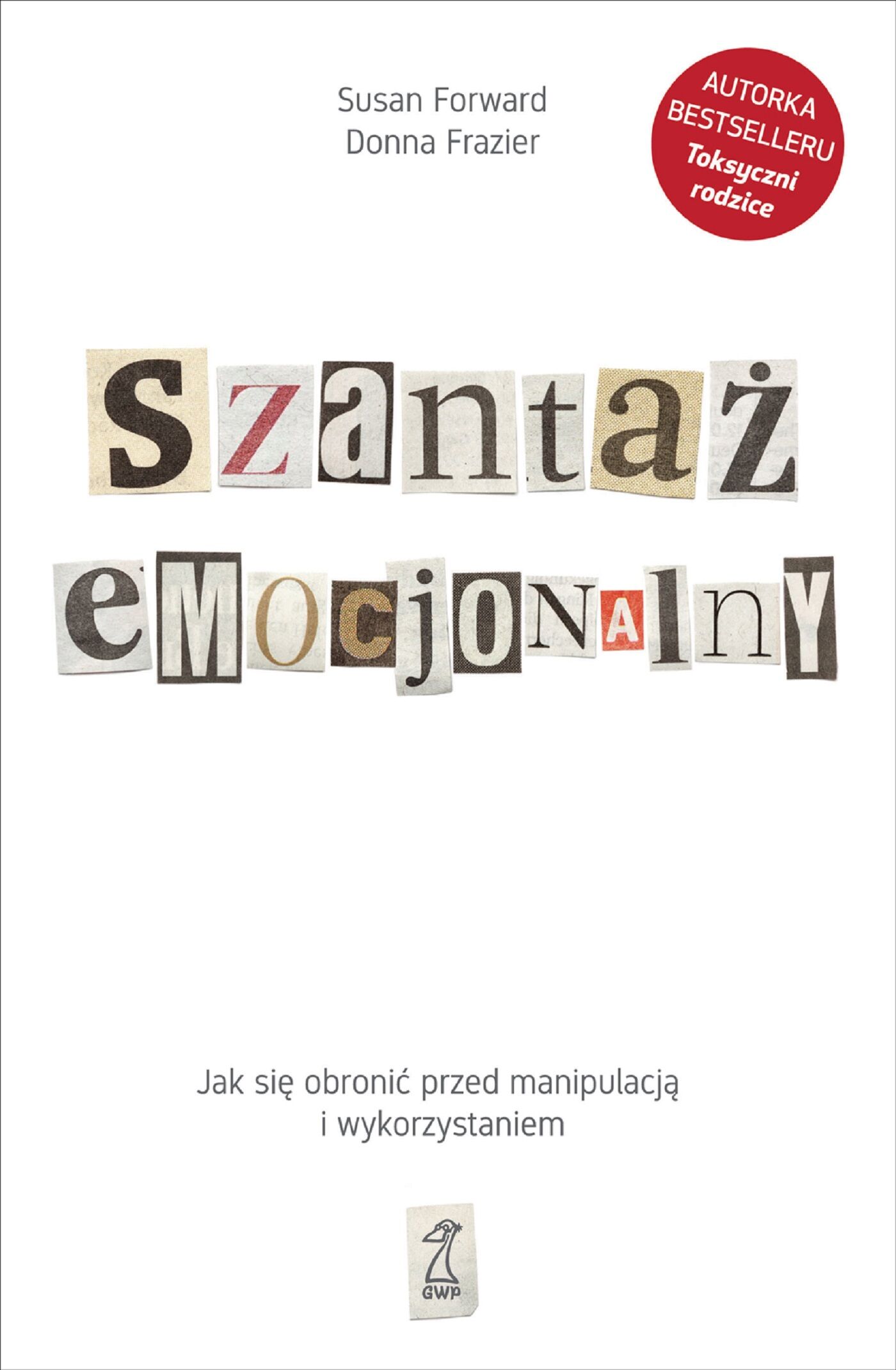 Szantaż emocjonalny. Jak się obronić przed manipulacją i wykorzystaniem (e-book)