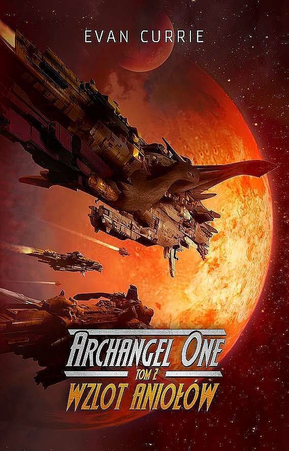 Wzlot Aniołów. Cykl Archangel One. Tom 2